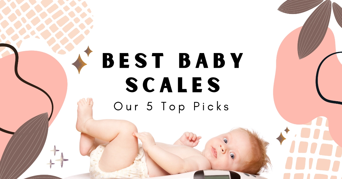 Best Baby Scales – Our Top 5 Picks for 2022