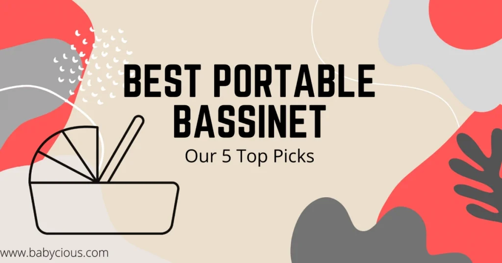 Best portable bassinet our top picks