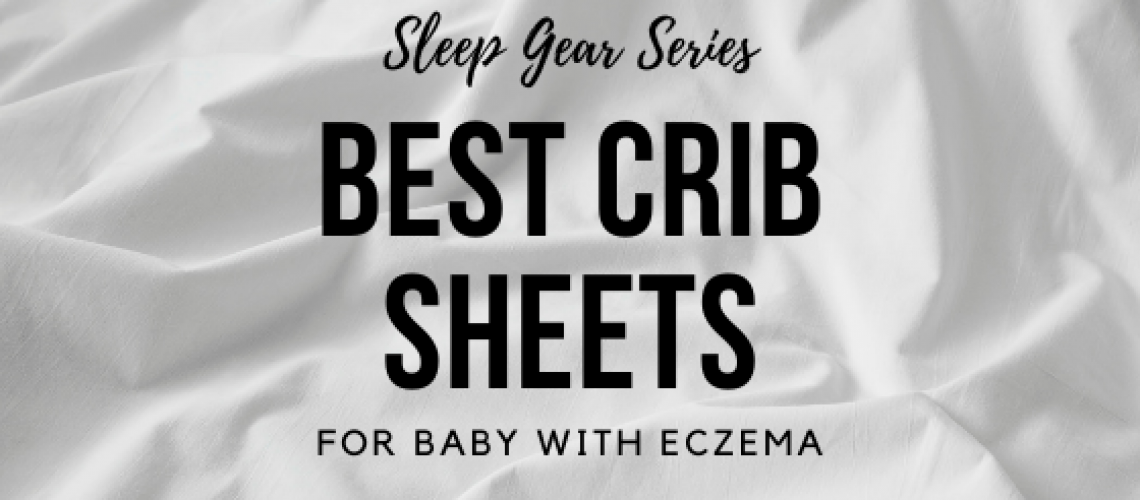 Best crib sheets for baby with eczema and sensitive skin
